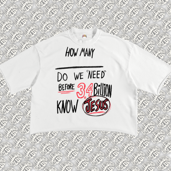 "...UNTIL 3.4 BILLION KNOW JESUS" TEE