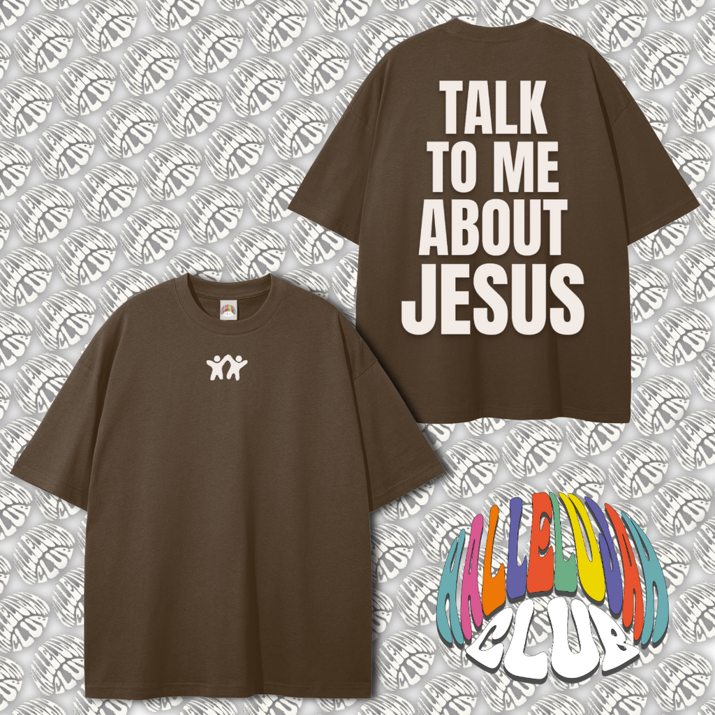 TALK TO ME ABOUT JESUS "COFFEE" TEE