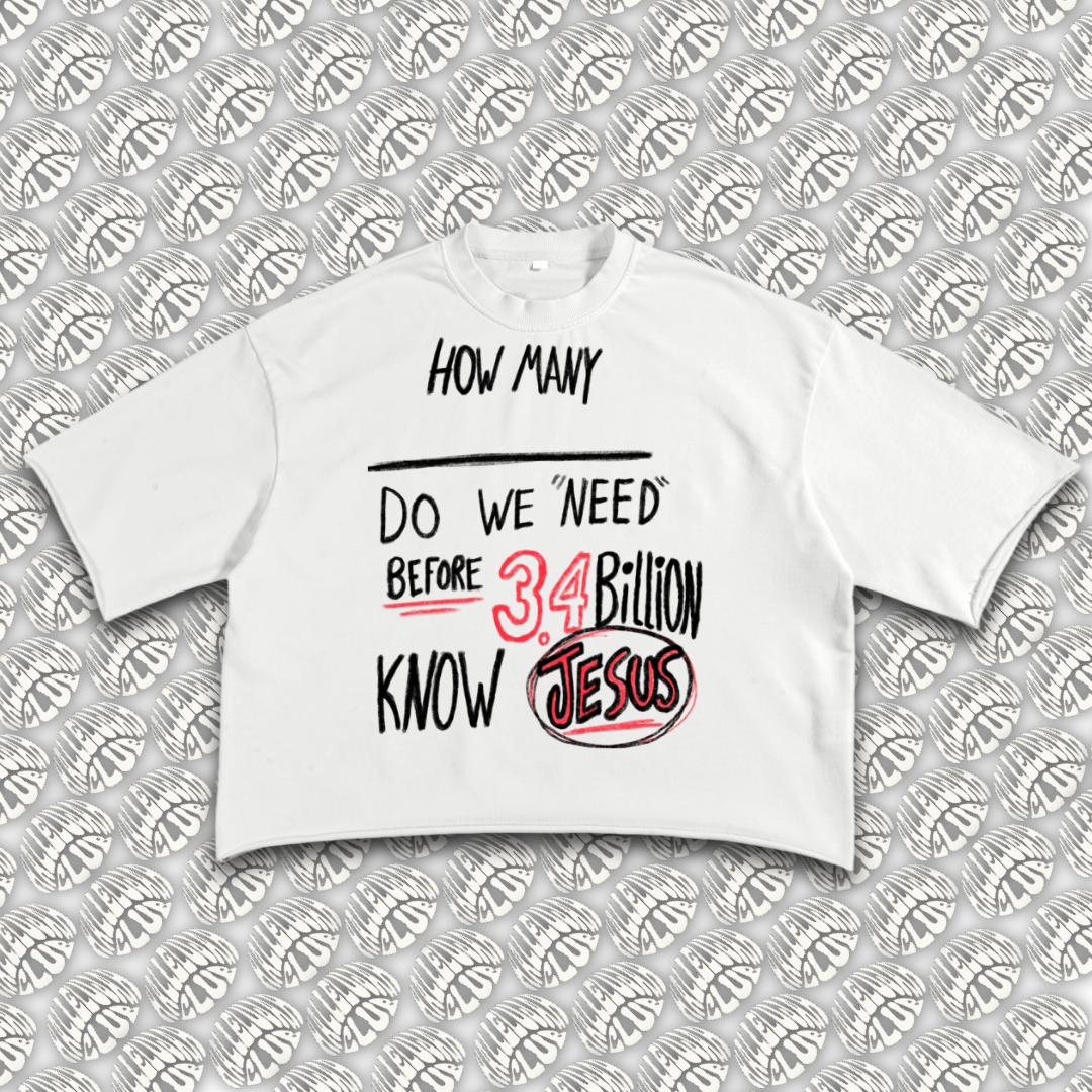 "...UNTIL 3.4 BILLION KNOW JESUS" TEE