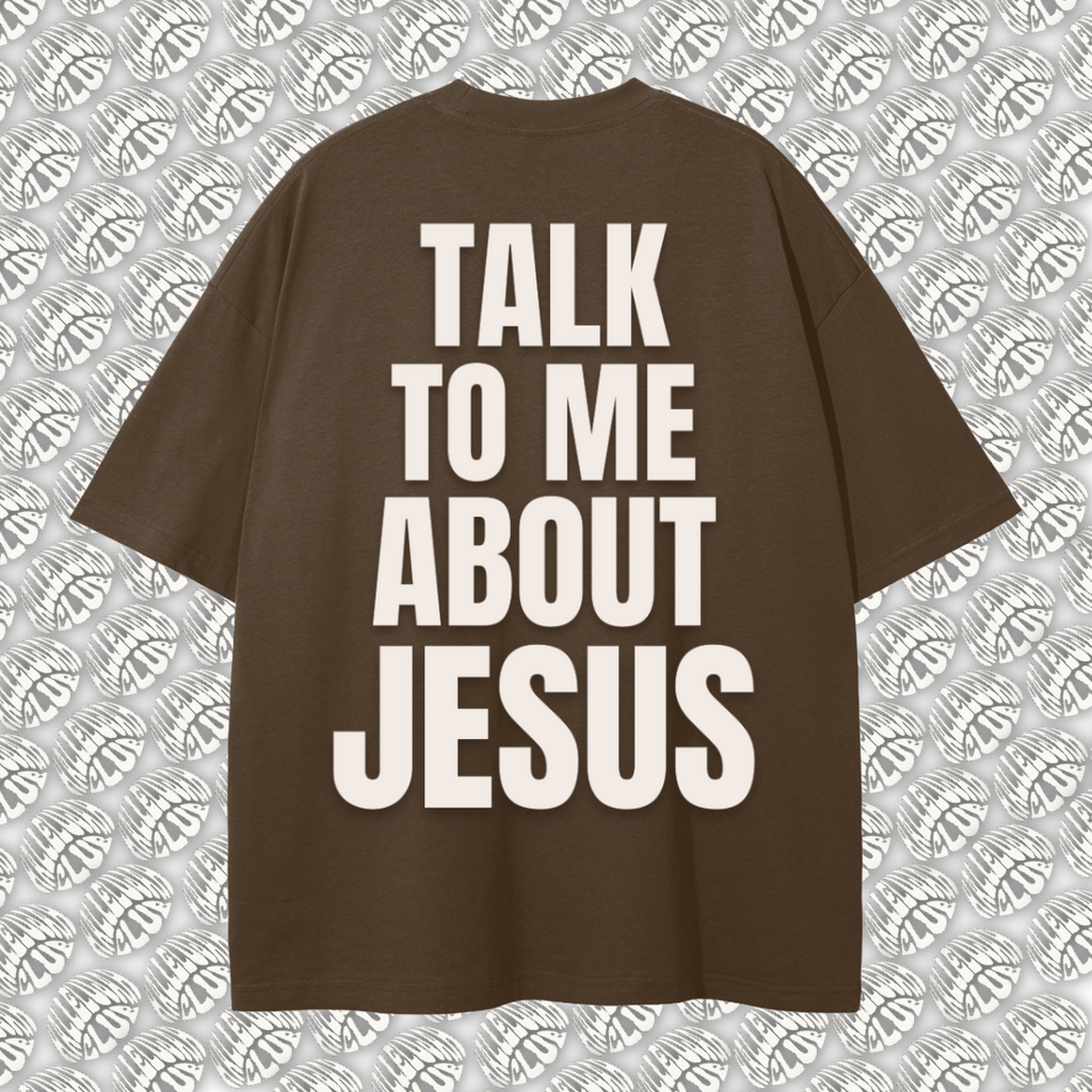 TALK TO ME ABOUT JESUS "COFFEE" TEE