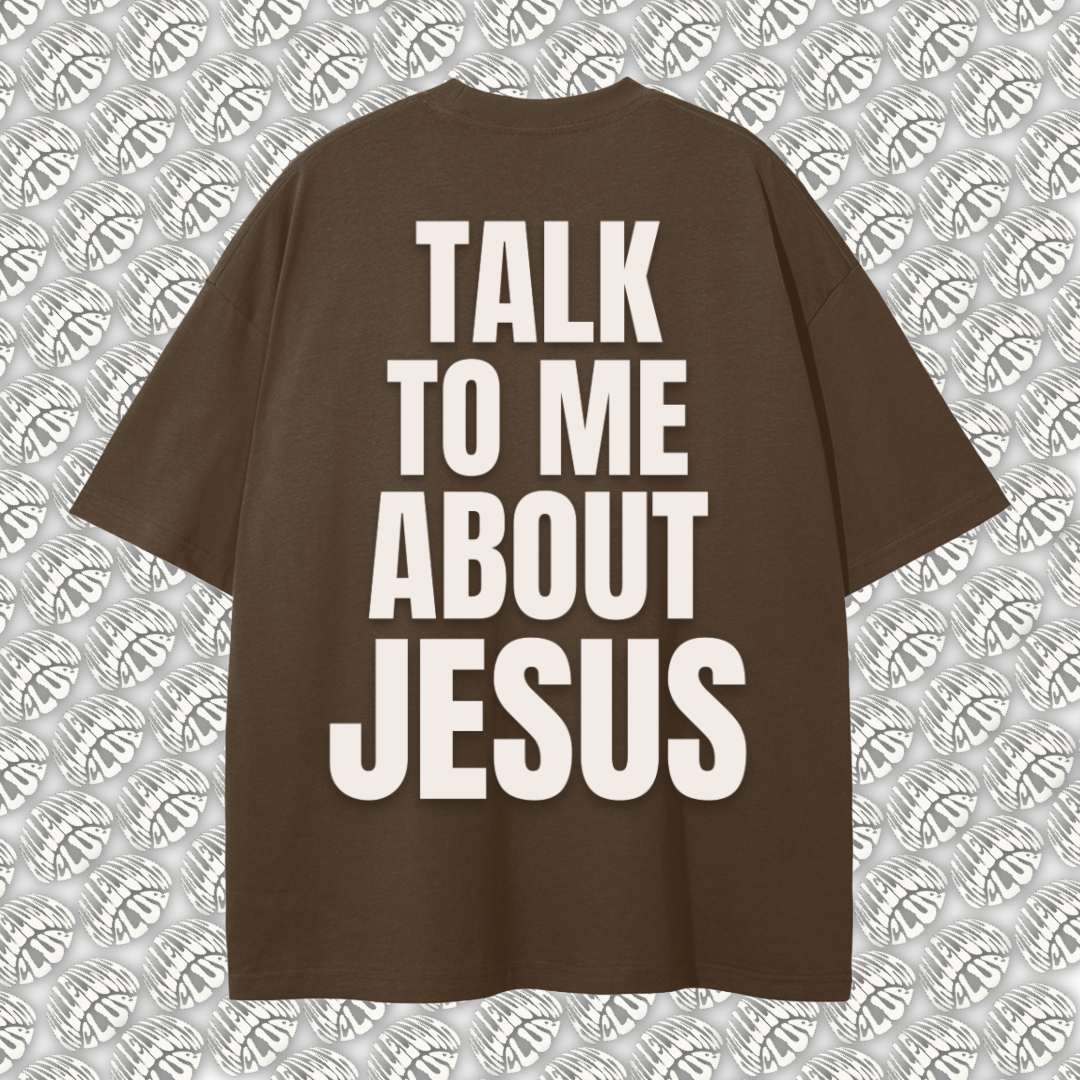 TALK TO ME ABOUT JESUS "COFFEE" TEE