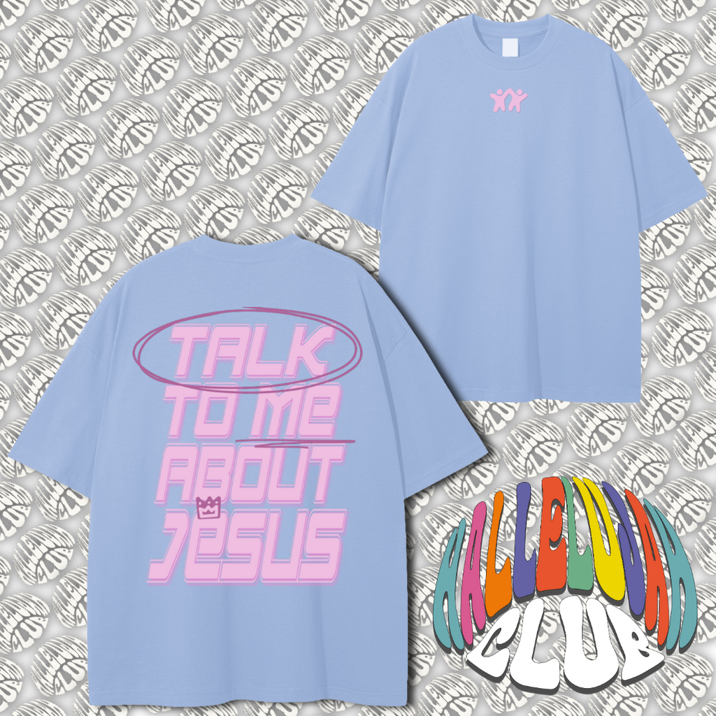 TALK TO ME ABOUT JESUS "COTTON-CANDY" TEE